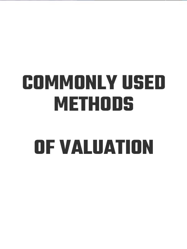 COMMONLY USED METHODS  OF VALUATION